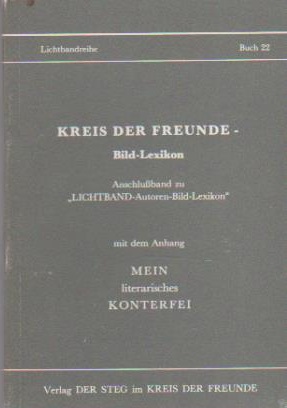 Bild des Verkufers fr Kreis-der-Freunde-Bild-Lexikon. [Hrsg.: Peter Coryllis u. Kathleen Thoma]; mit d. Anh. "Mein literarisches Konterfei" / Lichtband-Autoren-Bild-Lexikon ; Anschlussbd.; Lichtbandreihe ; Buch 22 zum Verkauf von Schrmann und Kiewning GbR