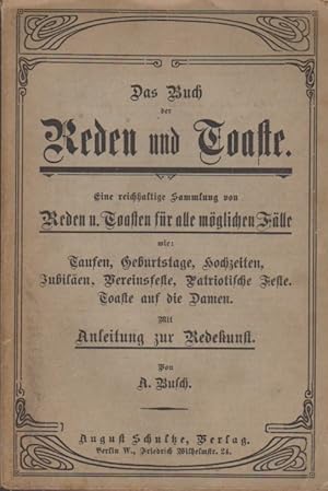 Bild des Verkufers fr Das Buch der Reden und Toaste. Eine reichhaltige Sammlung von Reden u. Toasten fr alle mglichen Flle, wie: Taufen, Geburtstage, Hochzeiten, Jubilen, Vereinsfeste, Patriotische Feste, Toaste auf die Damen. Mit Anleitung zur Redekunst zum Verkauf von Schrmann und Kiewning GbR