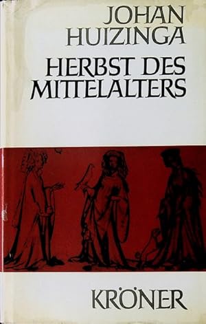 Bild des Verkufers fr Herbst des Mittelalters : Studien ber Lebens- u. Geistesformen d. 14. u. 15. Jh. in Frankreich u. in d. Niederlanden. Hrsg. von Kurt Kster. [Dt. Fassung, unter Benutzung d. lteren bers. von T. Wolff-Mnckeberg (1923), von Kurt Kster] / Krners Taschenausgabe ; Bd. 204 zum Verkauf von Schrmann und Kiewning GbR