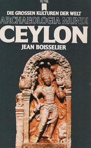 Seller image for Ceylon = Sri Lanka. Jean Boisselier. Dt. Bearb.: Lotte Stratil-Sauer. [Wissenschaftl. Leitung: Jean Marcad] / Archaeologia mundi ; 25 for sale by Schrmann und Kiewning GbR