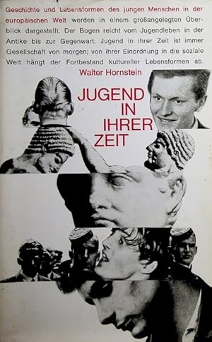 Bild des Verkufers fr Jugend in ihrer Zeit : Geschichte u. Lebensformen d. jungen Menschen in d. europischen Welt. das moderne sachbuch ; Bd. 46 zum Verkauf von Schrmann und Kiewning GbR