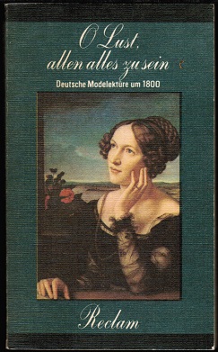 Imagen del vendedor de O Lust, allen alles zu sein. Deutsche Modelektre um 1800 a la venta por Schrmann und Kiewning GbR