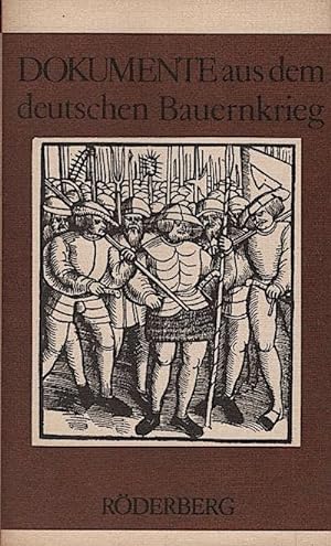 Dokumente aus dem deutschen Bauernkrieg : Beschwerden, Programme, theoret. Schriften / [hrsg. u. ...