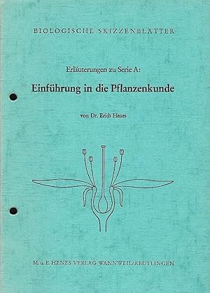 Biologische Skizzenblätter : Erläuterungen zu Serie A: Einführung in die Pflanzenkunde