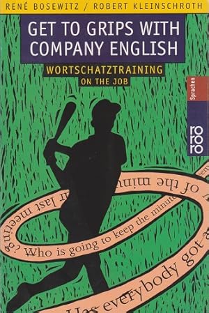 Bild des Verkufers fr Get to grips with company English : Wortschatztraining on the job. Robert Kleinschroth / Rororo ; 60845 : rororo Sprachen zum Verkauf von Schrmann und Kiewning GbR