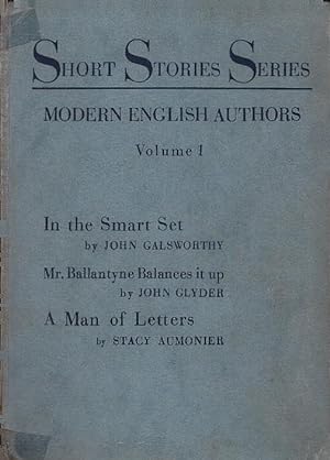 Seller image for Short Stories Series. Modern English Authors; Vol. 1 : In the Smart Set / Mr. Ballantyne Balances it up / A Man of Letters / Hg.: F. Sefton Delmer / A. Kruse for sale by Schrmann und Kiewning GbR
