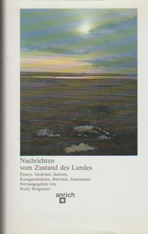 Bild des Verkufers fr Nachrichten vom Zustand des Landes : [Essays, Gedichte, Satiren, Kurzgeschichten, Berichte, Statements]. hrsg. von Rudij Bergmann zum Verkauf von Schrmann und Kiewning GbR