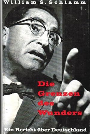 Bild des Verkufers fr Die Grenzen des Wunders : Ein Bericht ber Deutschland. William S. Schlamm zum Verkauf von Schrmann und Kiewning GbR