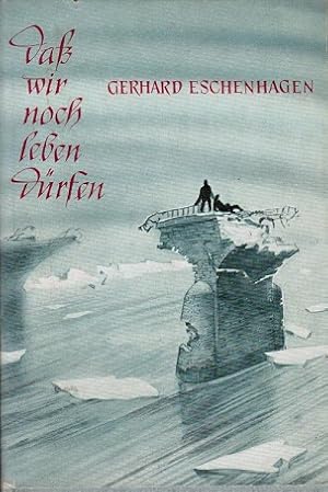 Bild des Verkufers fr Dass wir noch leben drfen. Novellen und Gleichnisse. Gerhard Eschenhagen zum Verkauf von Schrmann und Kiewning GbR