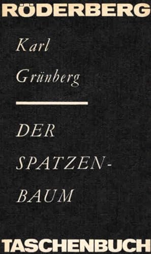 Bild des Verkufers fr Der Spatzenbaum : Episoden, Skizzen, Reportagen / Karl Grnberg. [Hrsg. von Franz Hammer] zum Verkauf von Schrmann und Kiewning GbR