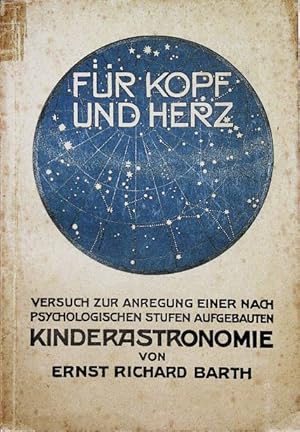 Für Kopf und Herz. Versuch zur Anregung eine nach psychologischen Stufen aufgebauten Kinderastron...