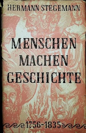 Seller image for Menschen machen Geschichte : Dichtung u. Wirklichkeit in 9 Zeitbildern aus d. 18. u. 19. Jh. for sale by Schrmann und Kiewning GbR