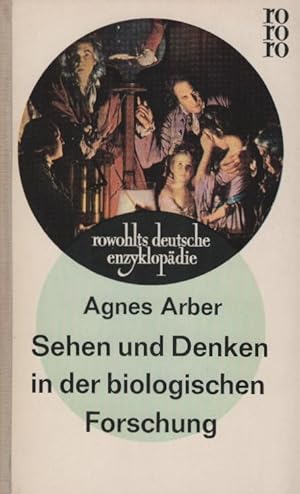 Sehen und Denken in der biologischen Forschung. Agnes Arber. Dt. Übers. aus d. Engl. von Vilma Fr...