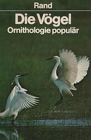 Die Vögel : Ornithologie populär / Austin L. Rand. [Aus d. Amerikan.] Übers. u. bearb. von Georg ...