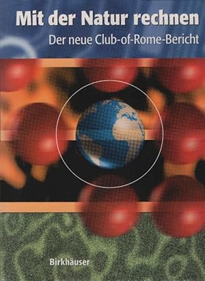 Imagen del vendedor de Mit der Natur rechnen : der neue Club-of-Rome-Bericht ; vom Bruttosozialprodukt zum kosozialprodukt. Wouter van Dieren (Hrsg.). Aus dem Engl. von Anja Khne a la venta por Schrmann und Kiewning GbR