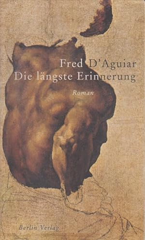 Seller image for Die lngste Erinnerung : Roman. Fred D'Aguiar. Aus dem Engl. von Johannes Pollmer for sale by Schrmann und Kiewning GbR
