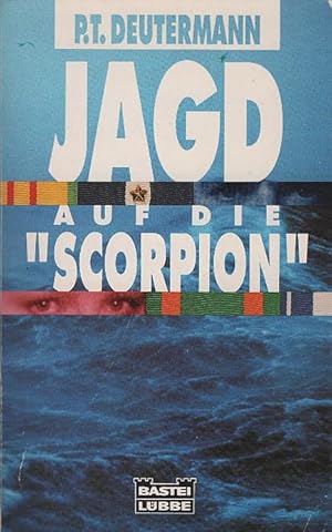 Immagine del venditore per Jagd auf die "Skorpion" : Thriller. P. T. Deutermann. Ins Dt. bertr. von Birgit Dederichs-Bain / Bastei-Lbbe-Taschenbuch ; Bd. 13597 : Allgemeine Reihe venduto da Schrmann und Kiewning GbR