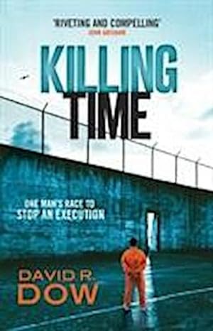 Seller image for Killing time One Man's Race to Stop an Execution for sale by Schrmann und Kiewning GbR