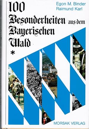 Bild des Verkufers fr 100 [Hundert] Besonderheiten aus dem Bayerischen Wald. ; Raimund Karl zum Verkauf von Schrmann und Kiewning GbR