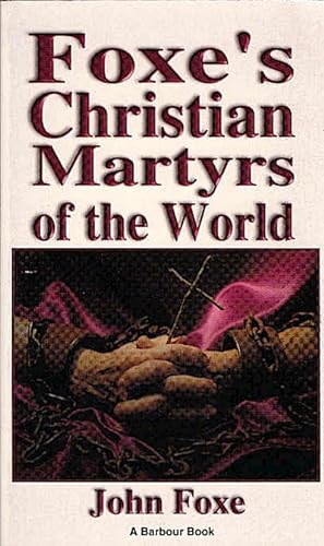 Bild des Verkufers fr Foxe's Christian martyrs of the world zum Verkauf von Schrmann und Kiewning GbR