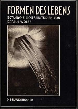 Seller image for Formen des Lebens : Botanische Lichtbildstudien. Mit Vorbemerkung u. Hinweisen von Martin Mbius. berarb. von Friedrich Markgraf / Die blauen Bcher for sale by Schrmann und Kiewning GbR