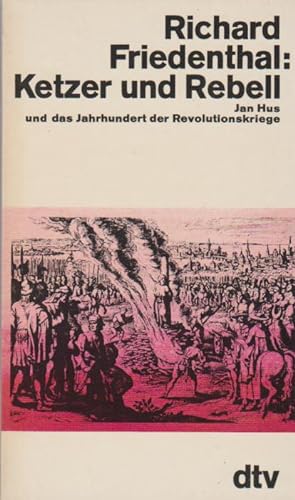 Bild des Verkufers fr Ketzer und Rebell : Jan Hus u.d. Jh. d. Revolutionskriege. dtv ; 1235 zum Verkauf von Schrmann und Kiewning GbR
