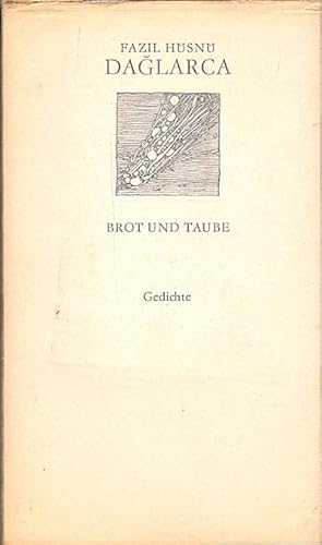 Image du vendeur pour Brot und Taube : [Gedichte] / Faz?l Hsn Da?larca. [Hrsg. u. mit e. Nachw. vers. von Gisela Kraft. Nachdichtung aus d. Trk. von Gisela Kraft] mis en vente par Schrmann und Kiewning GbR