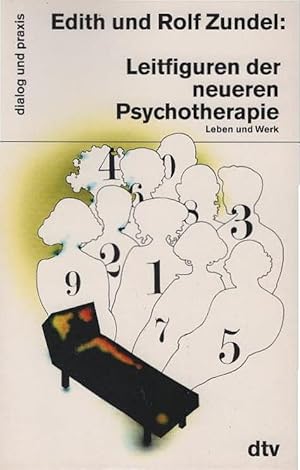 Leitfiguren der neueren Psychotherapie : Leben und Werk. Edith und Rolf Zundel / dtv ; 15093 : Di...