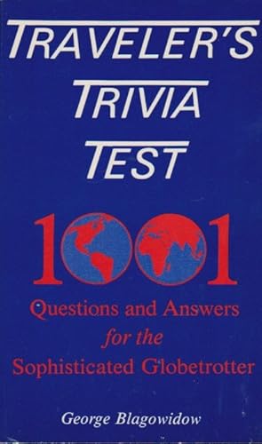 Bild des Verkufers fr Traveller's Trivia Test. 1001 Questions and Answers for the Sophisticated Traveller. zum Verkauf von Schrmann und Kiewning GbR