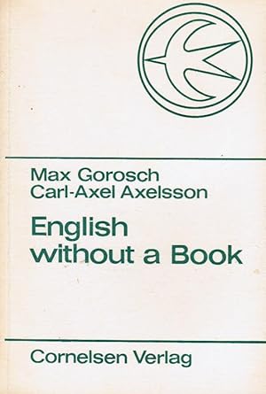 English without a book : A bilingual experiment in primary schools by audiovisual means. Max Goro...