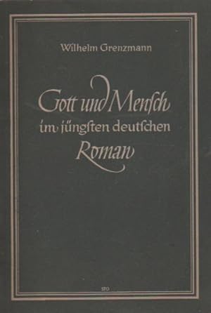 Image du vendeur pour Gott und Mensch im jngsten deutschen Roman. Wilhelm Grenzmann mis en vente par Schrmann und Kiewning GbR
