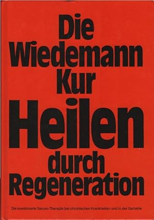 Image du vendeur pour Die Wiedemann-Kur : heilen durch Regeneration ; die kombinierte Serum-Therapie bei chronischen Krankheiten und in der Geriatrie. [Autoren: H. Bergstein ; M. Jrgensen ; G. Brand. Gesellschaft fr Serum-Therapie] mis en vente par Schrmann und Kiewning GbR