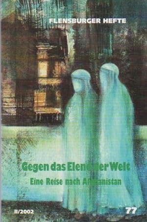 Seller image for Gegen das Elend der Welt. Eine Reise nach Afghanistan. (= Flensburger Hefte, Bd. 77) for sale by Schrmann und Kiewning GbR