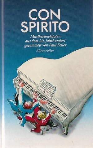 Seller image for Con spirito : Musikeranekdoten aus dem zwanzigsten Jahrhundert. ges. von Paul Feiler for sale by Schrmann und Kiewning GbR