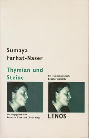 Imagen del vendedor de Thymian und Steine : eine palstinensische Lebensgeschichte. Sumaya Farhat-Naser. Hrsg. von Rosmarie Kurz und Chudi Brgi. Mit einem historischen Abriss von Arnold Hottinger a la venta por Schrmann und Kiewning GbR