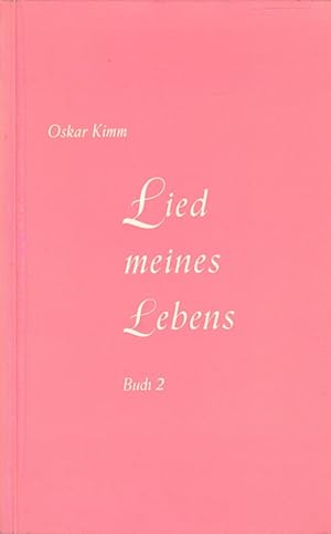 Kimm, Oskar: Lied meines Lebens; Teil: Buch 2