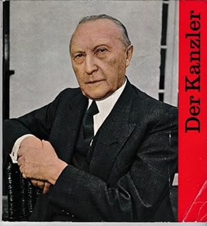 Imagen del vendedor de Der Kanzler : Konrad Adenauers Leben u. Werk. Fr Frieden, Einigkeit u. Recht u. Freiheit. Otto Kopp. Aus Anlass d. 85. Geburtstages am 5. Januar 1961 verf. u. hrsg. Geleitw. von Robert Schuman u. Glckwunsch von Carl Jakob Burckhardt a la venta por Schrmann und Kiewning GbR