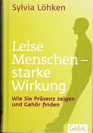 Bild des Verkufers fr Leise Menschen - starke Wirkung : wie Sie Prsenz zeigen und Gehr finden. Sylvia Lhken. [Ill.: Michael Meinhard] zum Verkauf von Schrmann und Kiewning GbR