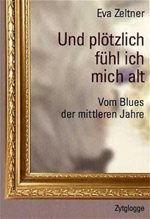 Imagen del vendedor de Und pltzlich fhl ich mich alt - Vom Blues der mittleren Jahre Vom Blues der mittleren Jahre a la venta por Schrmann und Kiewning GbR