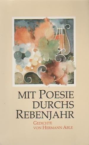 Bild des Verk�ufers f�r Mit Poesie durchs Rebenjahr. Gedichte. zum Verkauf von Sch�rmann und Kiewning GbR