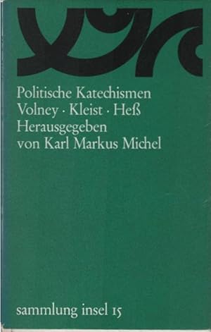 Bild des Verkufers fr Politische Katechismen : Volney, Kleist, Hess. Hrsg. von Karl Markus Michel / Sammlung Insel ; 15 zum Verkauf von Schrmann und Kiewning GbR