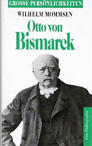 Image du vendeur pour Otto von Bismarck : mit Selbstzeugnissen und Bilddokumenten. dargest. von Wilhelm Mommsen / Grosse Persnlichkeiten mis en vente par Schrmann und Kiewning GbR