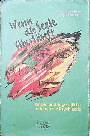 Immagine del venditore per Wenn die Seele berluft : Kinder und Jugendliche erleben die Psychiatrie. Marie-Luise Knopp ; Klaus Napp (Hg.) / Edition Balance venduto da Schrmann und Kiewning GbR