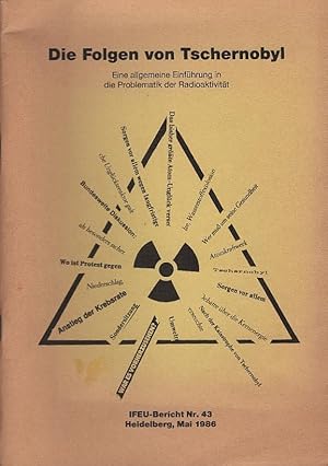 Seller image for Die Folgen von Tschernobyl : e. allgemeine Einf. in d. Problematik d. Radioaktivitt. von Mario Schmidt, Dieter Teufel u. Ulrich Hpfner. [Inst. fr Energie- u. Umweltforschung Heidelberg e.V.] / Institut fr Energie- und Umweltforschung (Heidelberg): IFEU-Bericht ; Nr. 43 for sale by Schrmann und Kiewning GbR