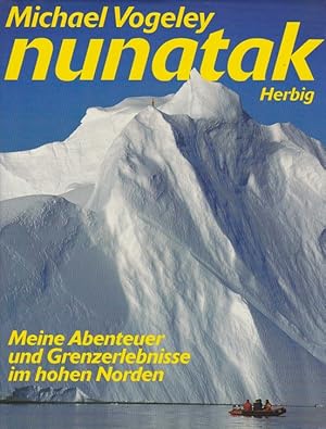 Seller image for nunatak. Meine Abenteuer und Grenzerlebnisse im hohen Norden. for sale by Schrmann und Kiewning GbR