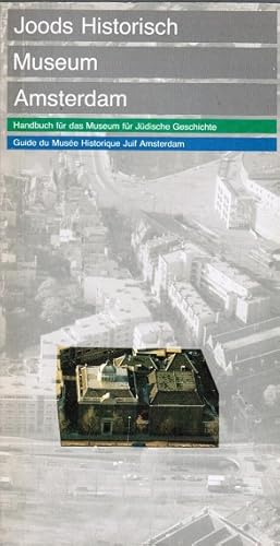 Bild des Verkufers fr Handbuch fr das Museum fr Jdische Geschichte Amsterdam = Guide du Muse Historique Juif Amsterdam. [Joods Historisch Museum Amsterdam. Ed. by: E. van Voolen. Assisted by I. van Nes ; P. Smeyer. Transl.: French, C. S. Wilkens, ed. by Ph. Fromont. German, D. E. V. Mounier, ed. by H. Graaf] zum Verkauf von Schrmann und Kiewning GbR