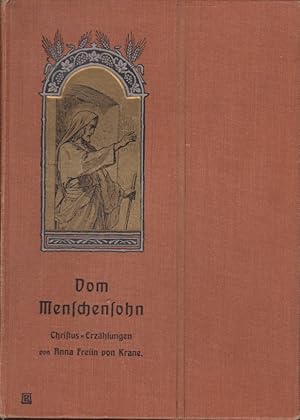 Bild des Verkufers fr Vom Menschensohn. Christus-Erzhlungen zum Verkauf von Schrmann und Kiewning GbR