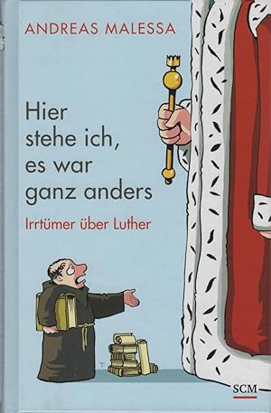 Bild des Verkufers fr Hier stehe ich, es war ganz anders : Irrtmer ber Luther. Irrtmer ber Luther zum Verkauf von Schrmann und Kiewning GbR