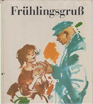 Seller image for Frhlingsgruss : Geschichten ber Ernst Thlmann. for sale by Schrmann und Kiewning GbR