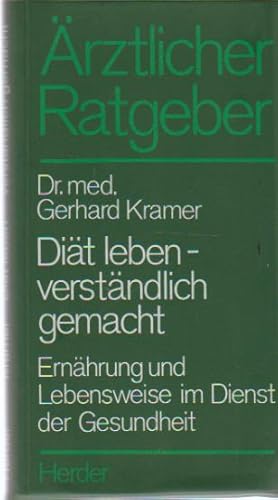 Seller image for Dit leben verstndlich gemacht : Ernhrung u. Lebensweise im Dienst d. Gesundheit. Gerhard Kramer. [Ill. von Wolfgang Jger] / rztlicher Ratgeber for sale by Schrmann und Kiewning GbR